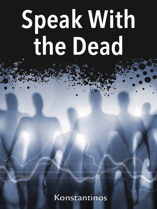 Title details for Speak with the Dead by Konstantinos - Available